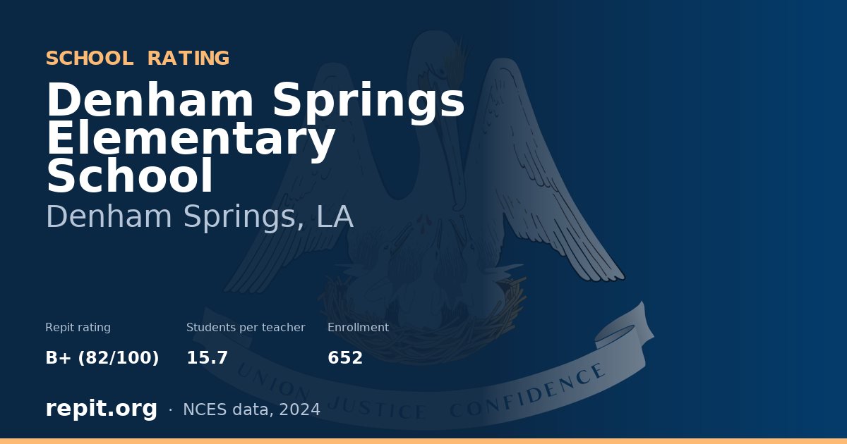 Denham Springs Elementary School, Denham Springs, LA — Repit school rating B+ (82/100)