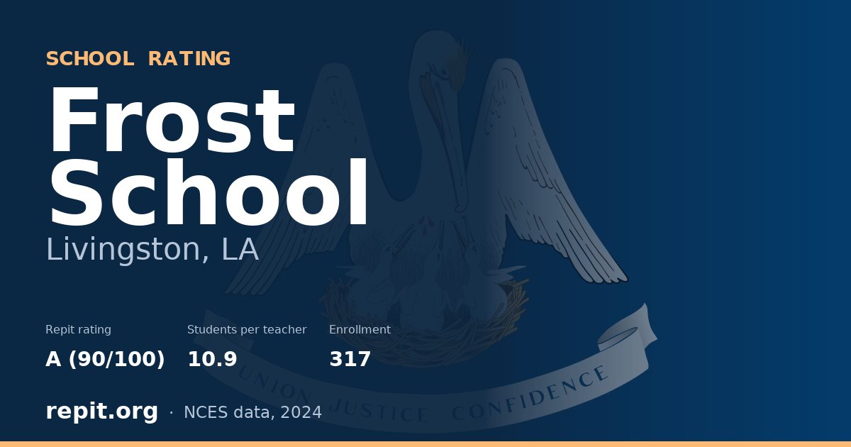 Frost School, Livingston, LA — Repit school rating A (90/100)