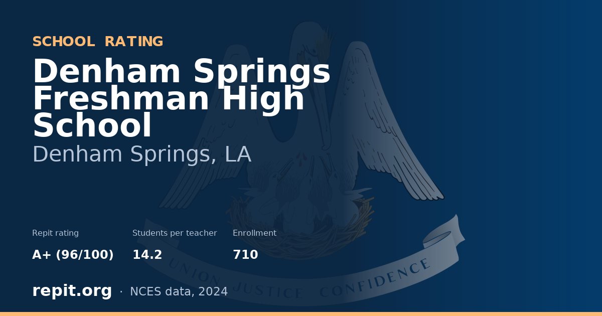 Denham Springs Freshman High School, Denham Springs, LA — Repit school rating A+ (96/100)