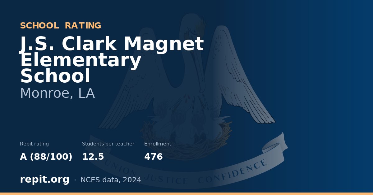 J.S. Clark Magnet Elementary School, Monroe, LA — Repit school rating A (88/100)