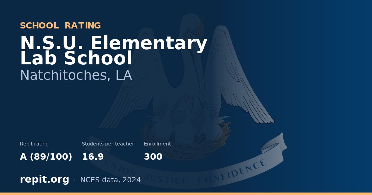 N.S.U. Elementary Lab School, Natchitoches, LA — Repit school rating A (89/100)
