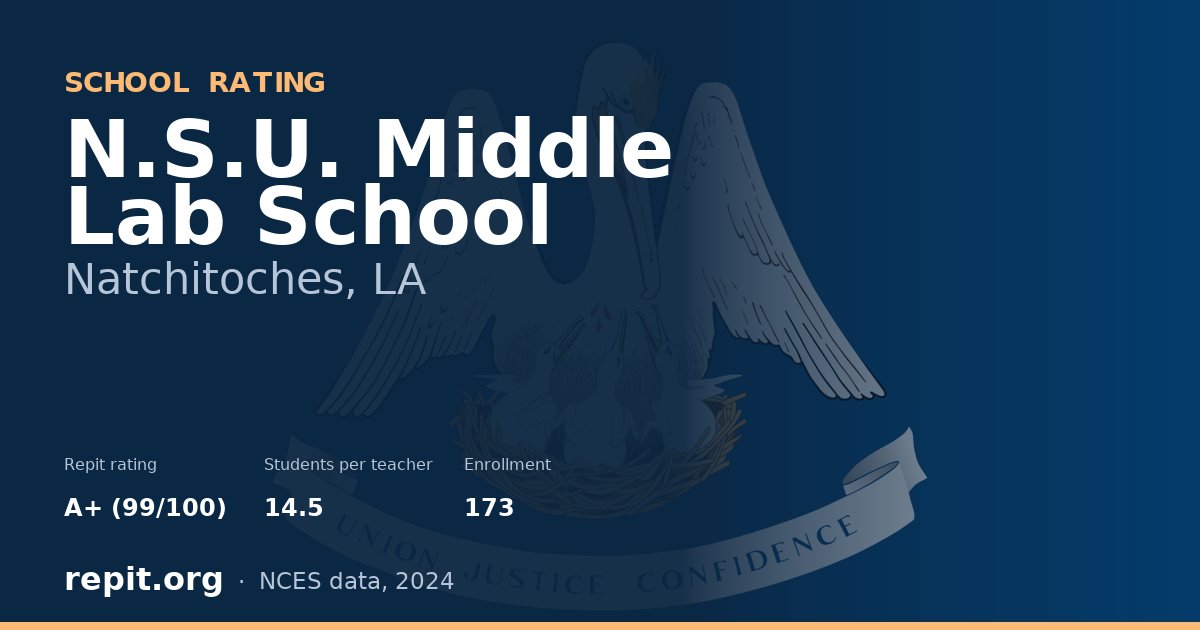 N.S.U. Middle Lab School, Natchitoches, LA — Repit school rating A+ (99/100)