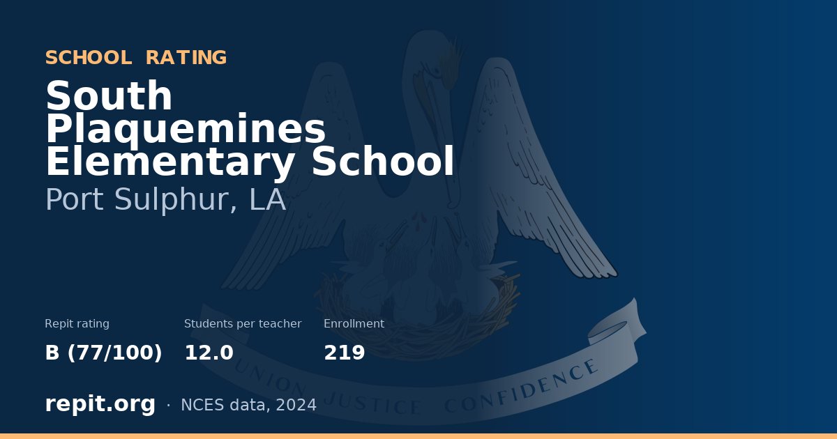South Plaquemines Elementary School, Port Sulphur, LA — Repit school rating B (77/100)