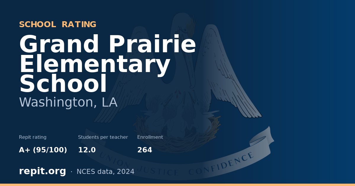 Grand Prairie Elementary School, Washington, LA — Repit school rating A+ (95/100)
