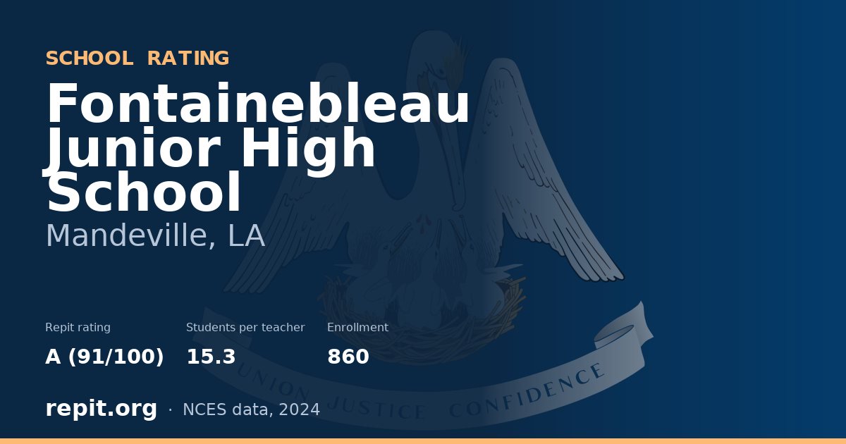 Fontainebleau Junior High School, Mandeville, LA — Repit school rating A (91/100)