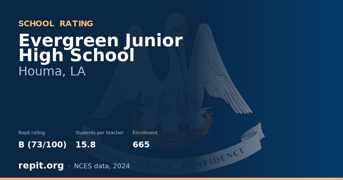 Evergreen Junior High School, Houma, LA — Repit school rating B (73/100)