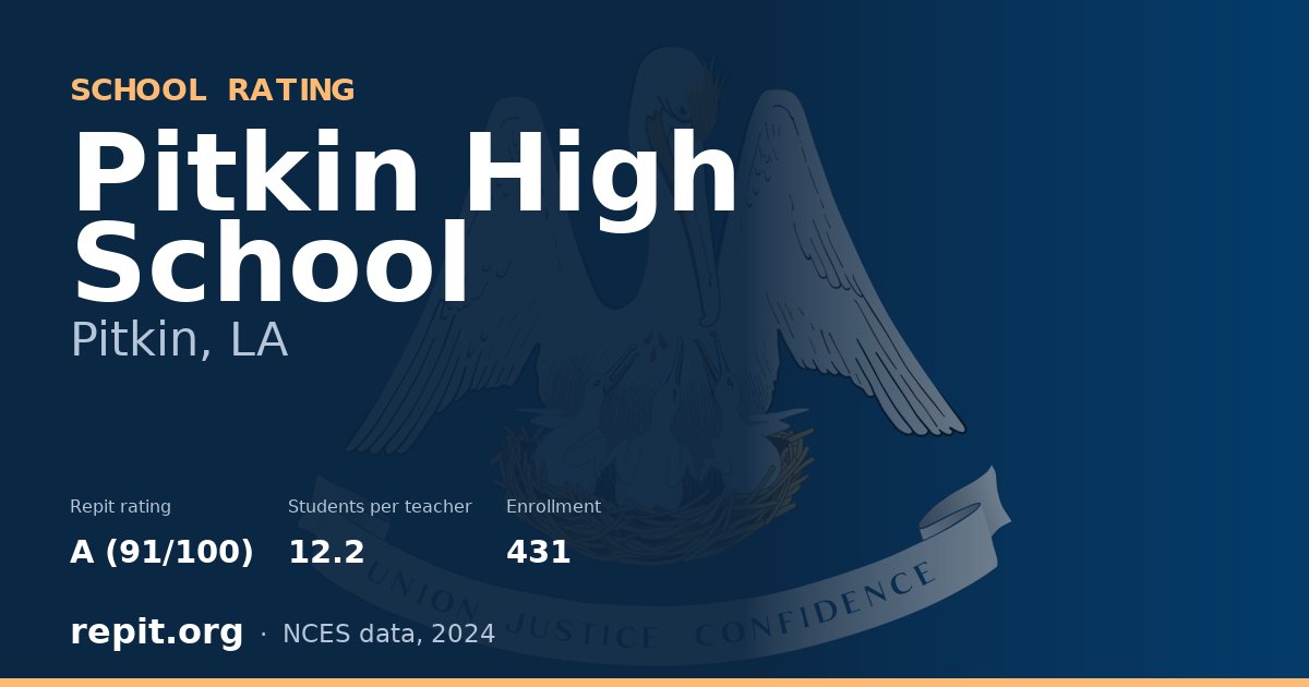 Pitkin High School, Pitkin, LA — Repit school rating A (91/100)