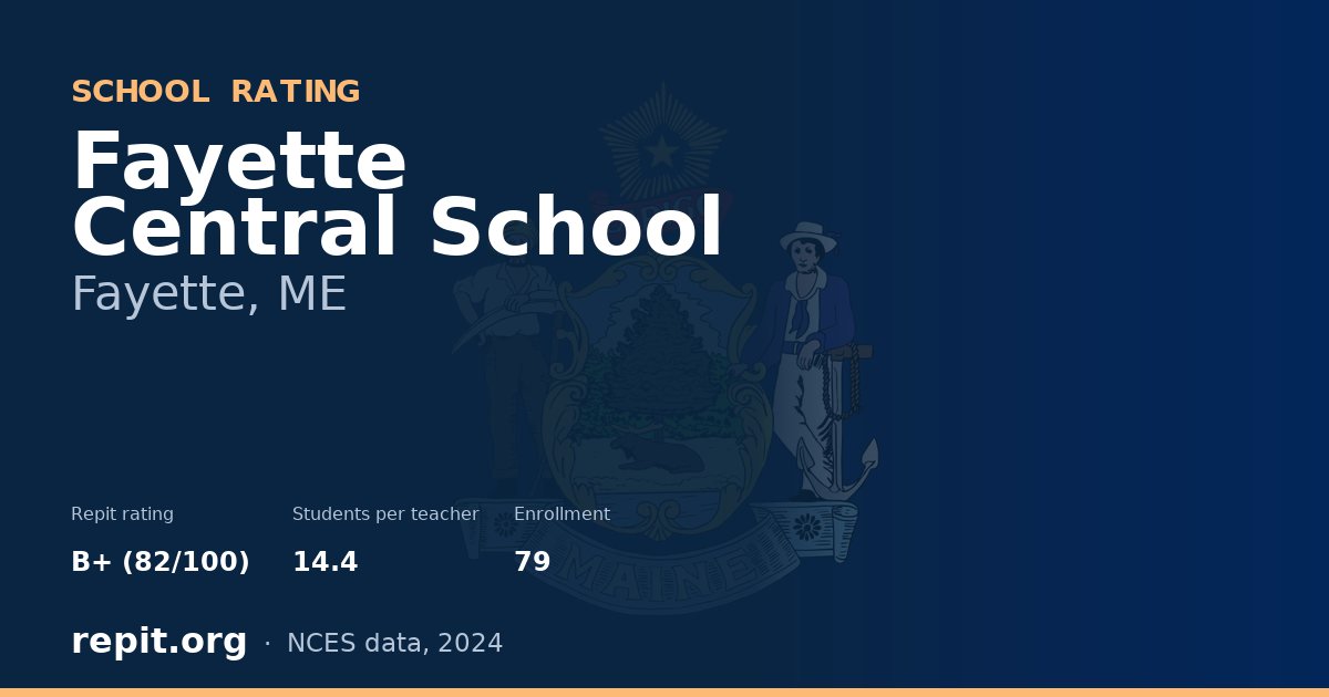 Fayette Central School, Fayette, ME — Repit school rating B+ (82/100)