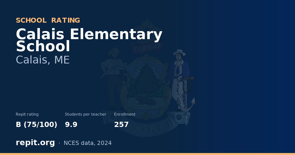 Calais Elementary School, Calais, ME — Repit school rating B (75/100)