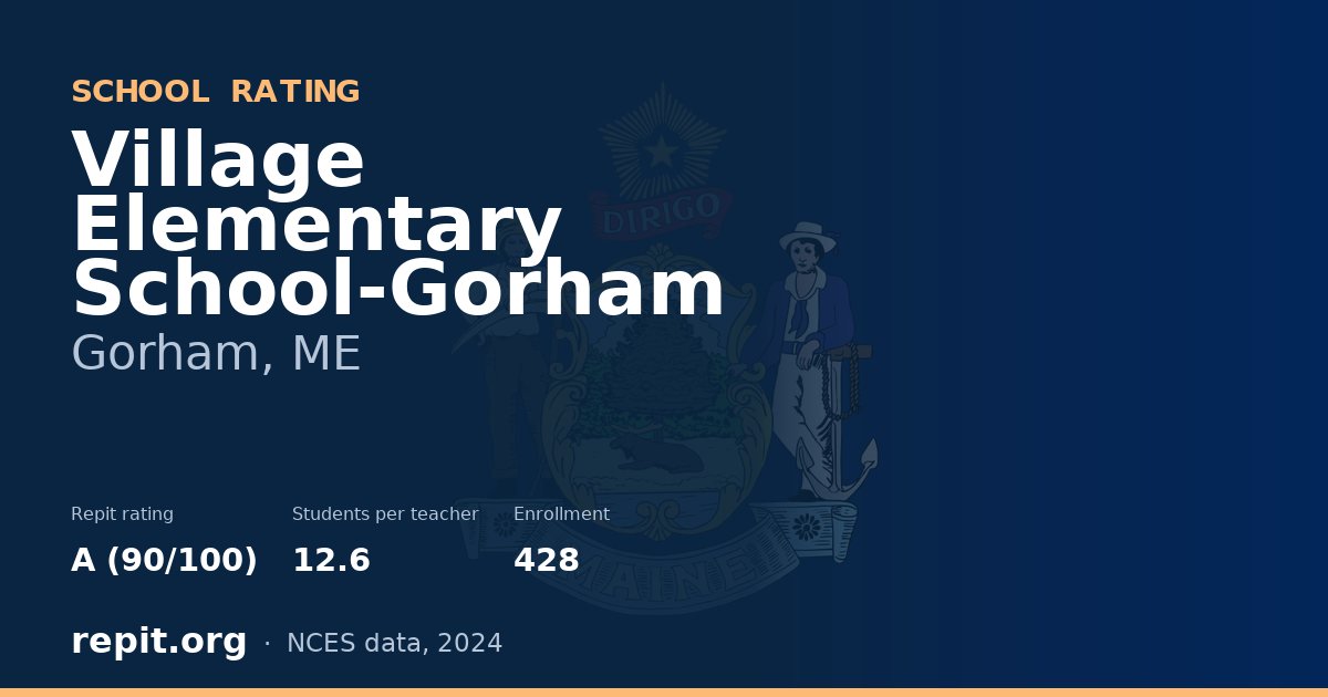 Village Elementary School-Gorham, Gorham, ME — Repit school rating A (90/100)