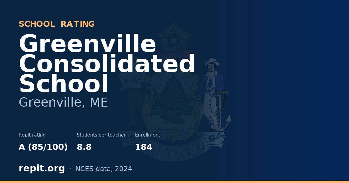 Greenville Consolidated School, Greenville, ME — Repit school rating A (85/100)