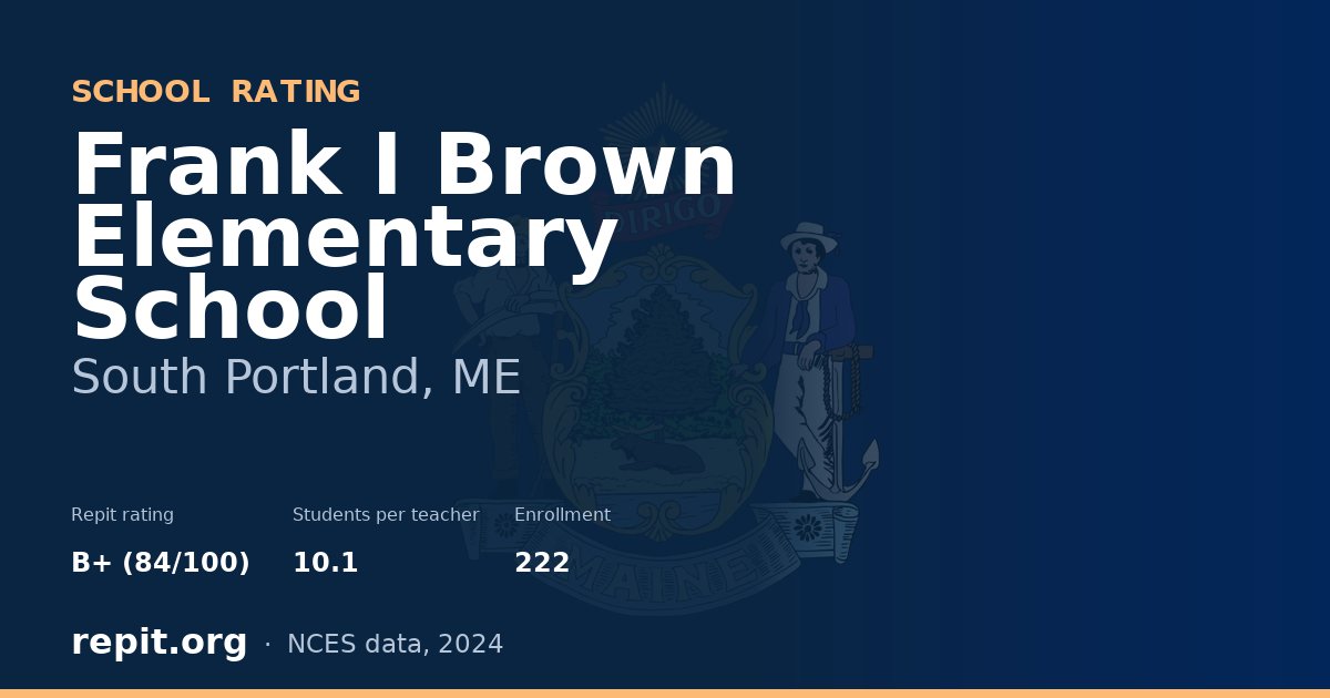Frank I Brown Elementary School, South Portland, ME — Repit school rating B+ (84/100)