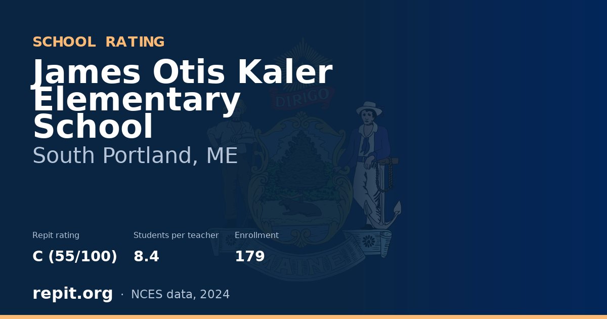 James Otis Kaler Elementary School, South Portland, ME — Repit school rating C (55/100)