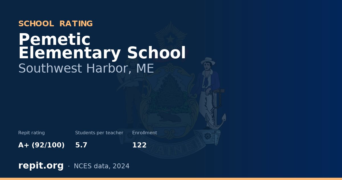 Pemetic Elementary School, Southwest Harbor, ME — Repit school rating A+ (92/100)