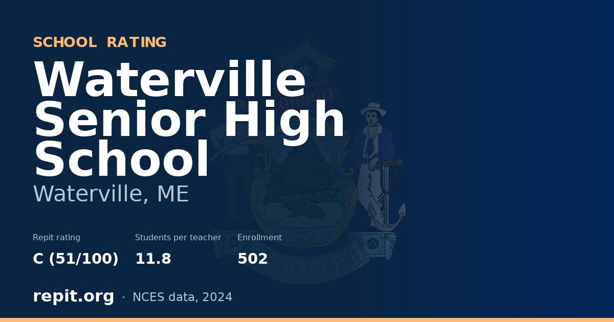 Waterville Senior High School, Waterville, ME — Repit school rating C (51/100)