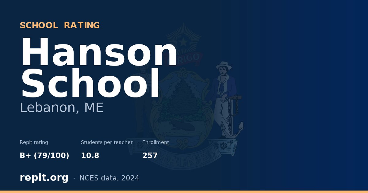 Hanson School, Lebanon, ME — Repit school rating B+ (79/100)