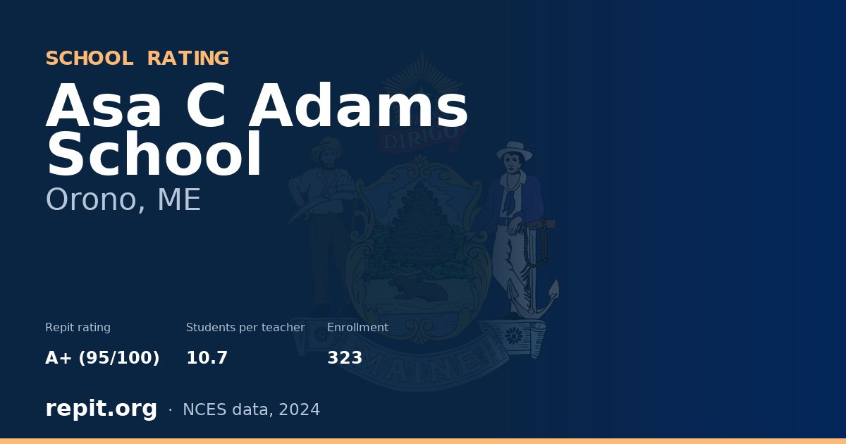 Asa C Adams School, Orono, ME — Repit school rating A+ (95/100)