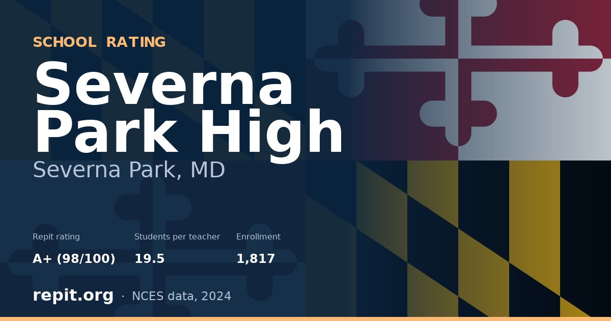 Severna Park High, Severna Park, MD — Repit school rating A+ (98/100)