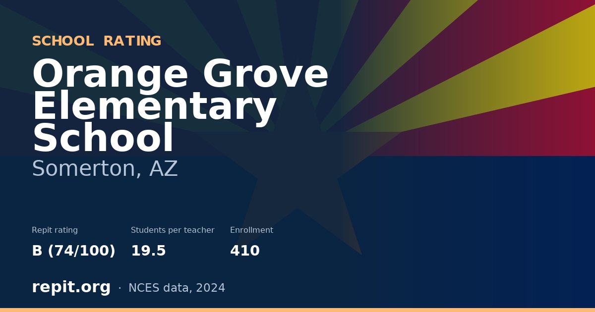 Orange Grove Elementary School, Somerton, AZ — Repit school rating B (74/100)
