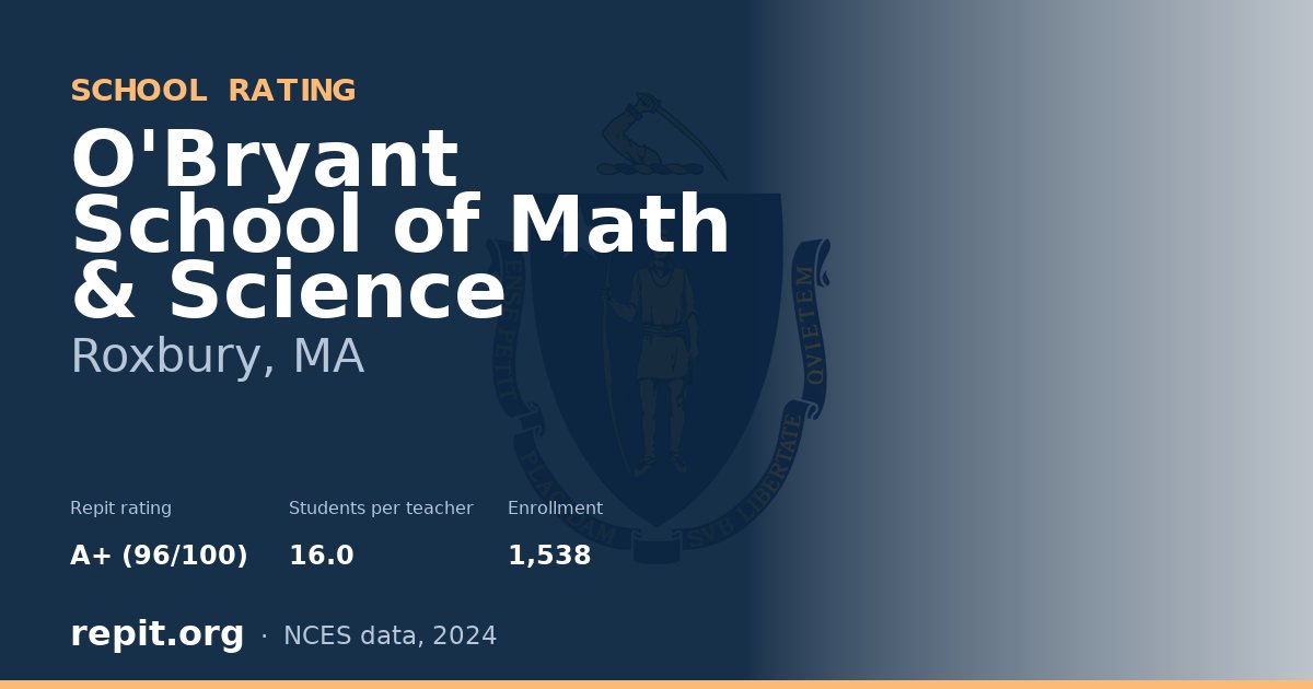 O'Bryant School of Math & Science, Roxbury, MA — Repit school rating A+ (96/100)