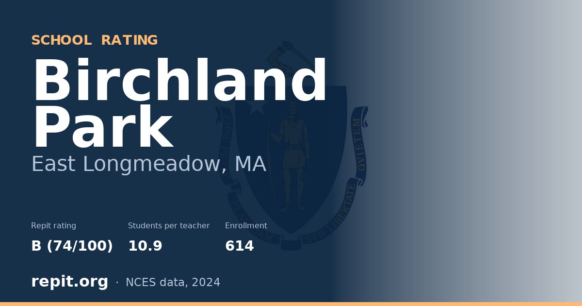 Birchland Park, East Longmeadow, MA — Repit school rating B (74/100)