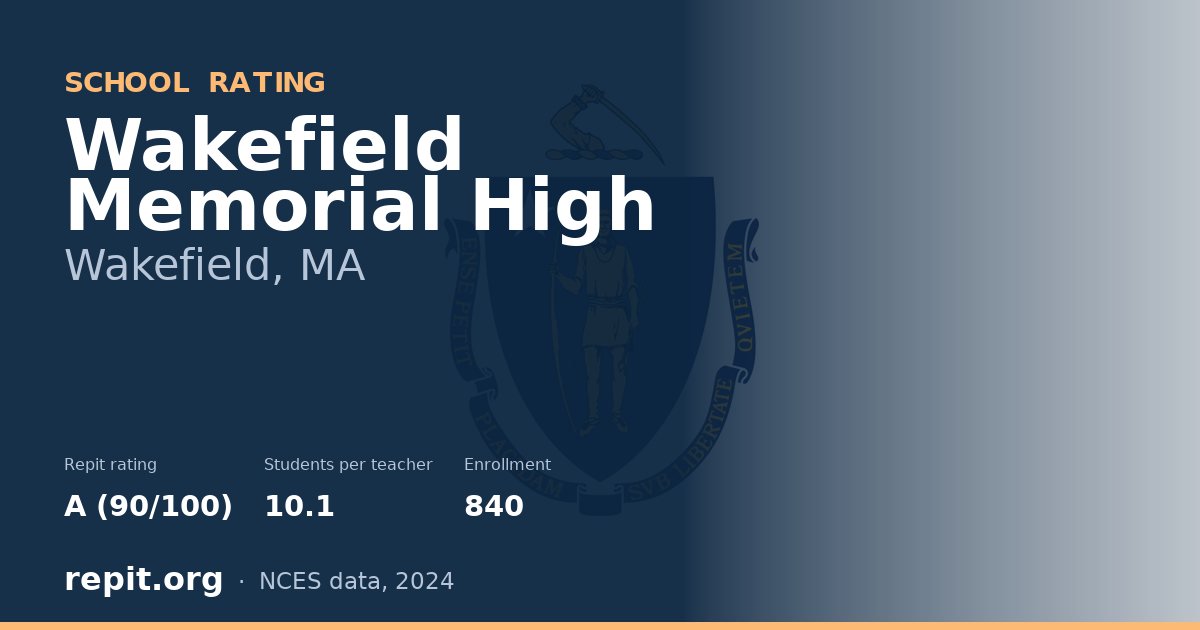 Wakefield Memorial High, Wakefield, MA — Repit school rating A (90/100)