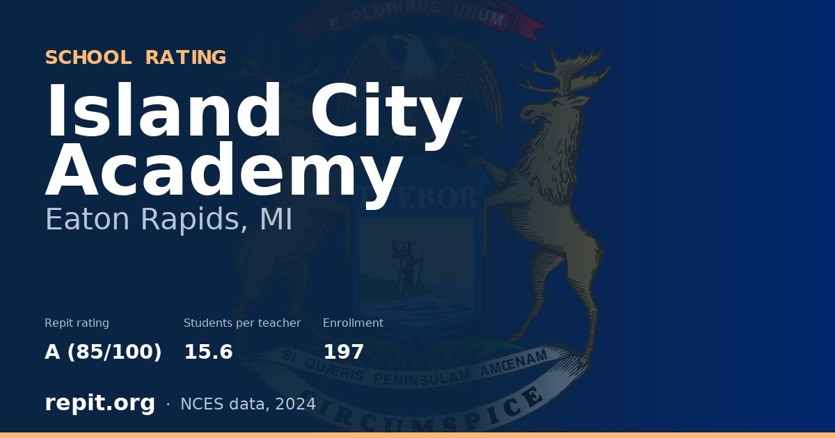 Island City Academy, Eaton Rapids, MI — Repit school rating A (85/100)