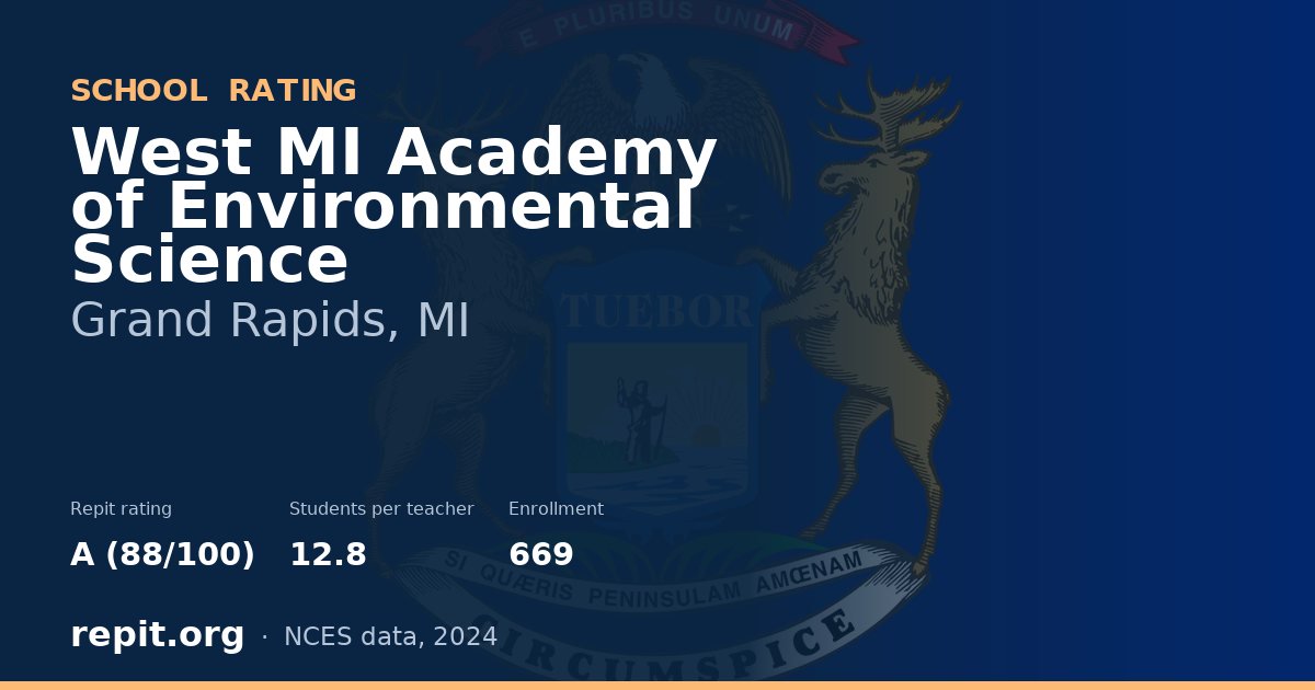 West MI Academy of Environmental Science, Grand Rapids, MI — Repit school rating A (88/100)