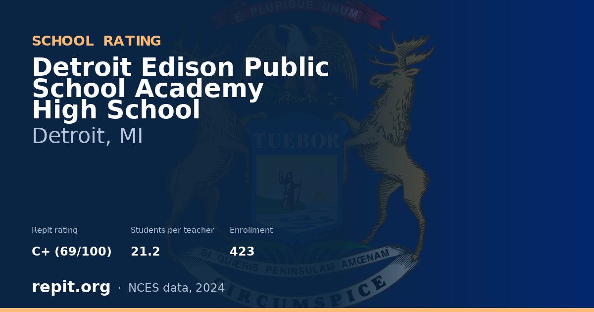 Detroit Edison Public School Academy High School, Detroit, MI — Repit school rating C+ (69/100)