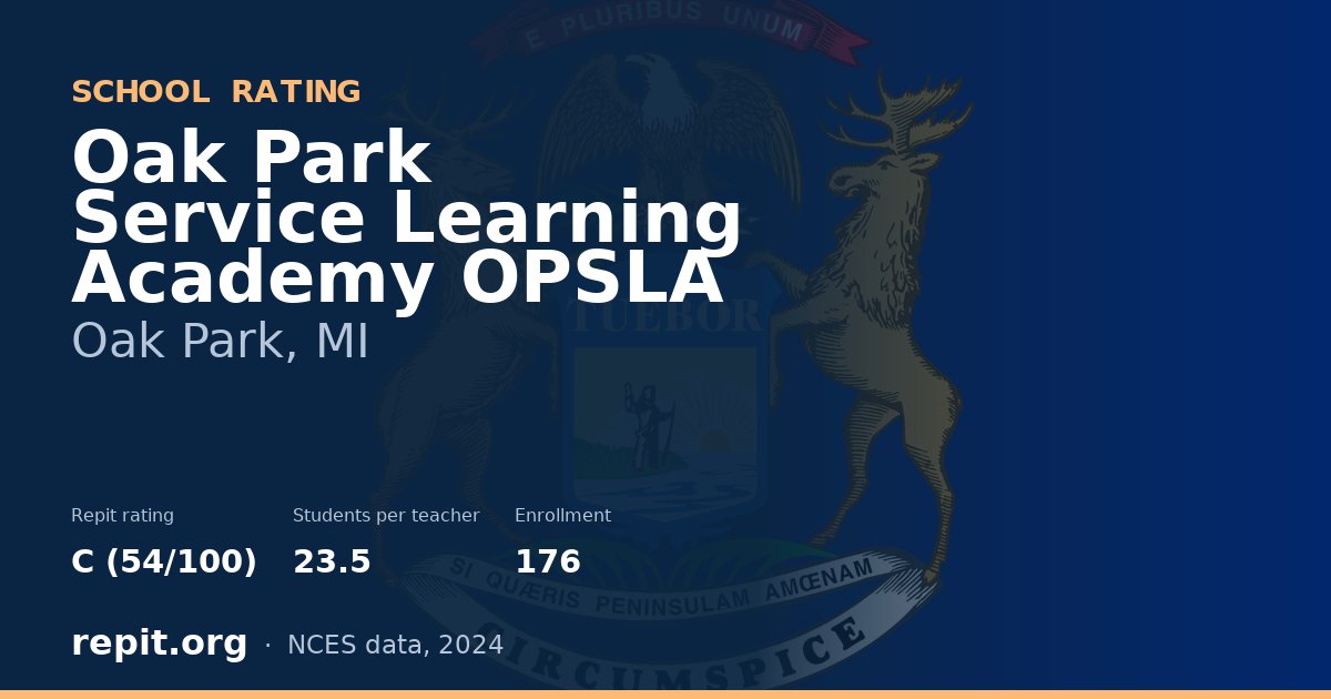 Oak Park Service Learning Academy OPSLA, Oak Park, MI — Repit school rating C (54/100)