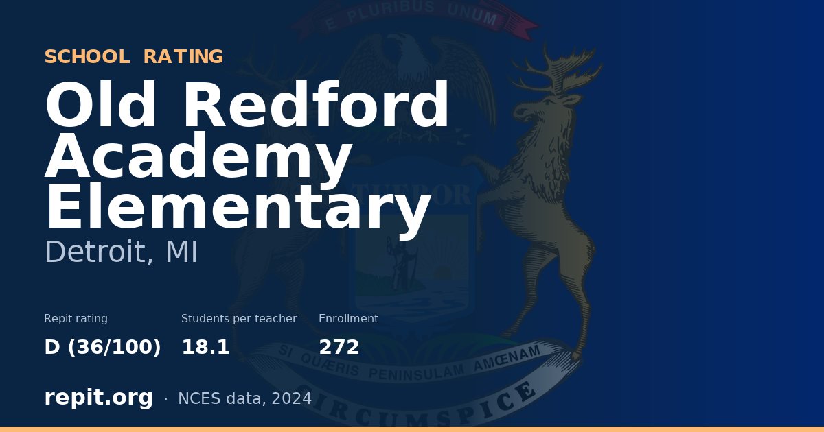 Old Redford Academy Elementary, Detroit, MI — Repit school rating D (36/100)