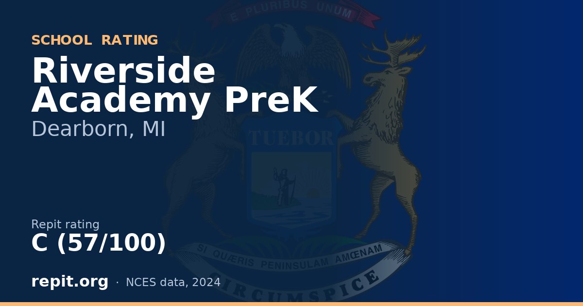 Riverside Academy PreK, Dearborn, MI — Repit school rating C (57/100)