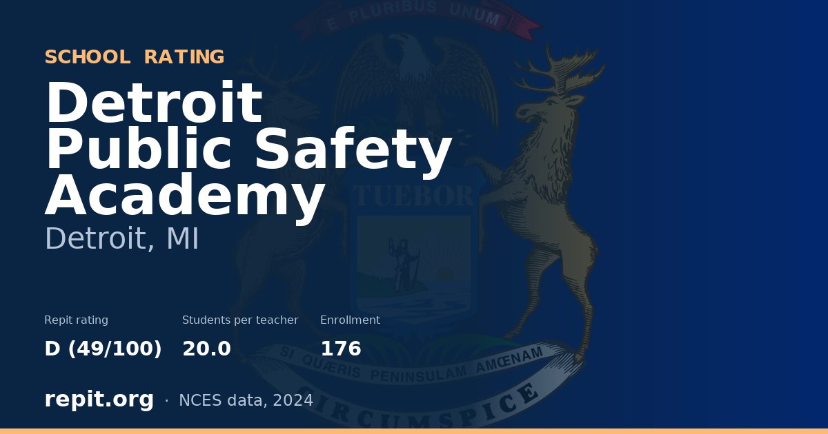 Detroit Public Safety Academy, Detroit, MI — Repit school rating D (49/100)