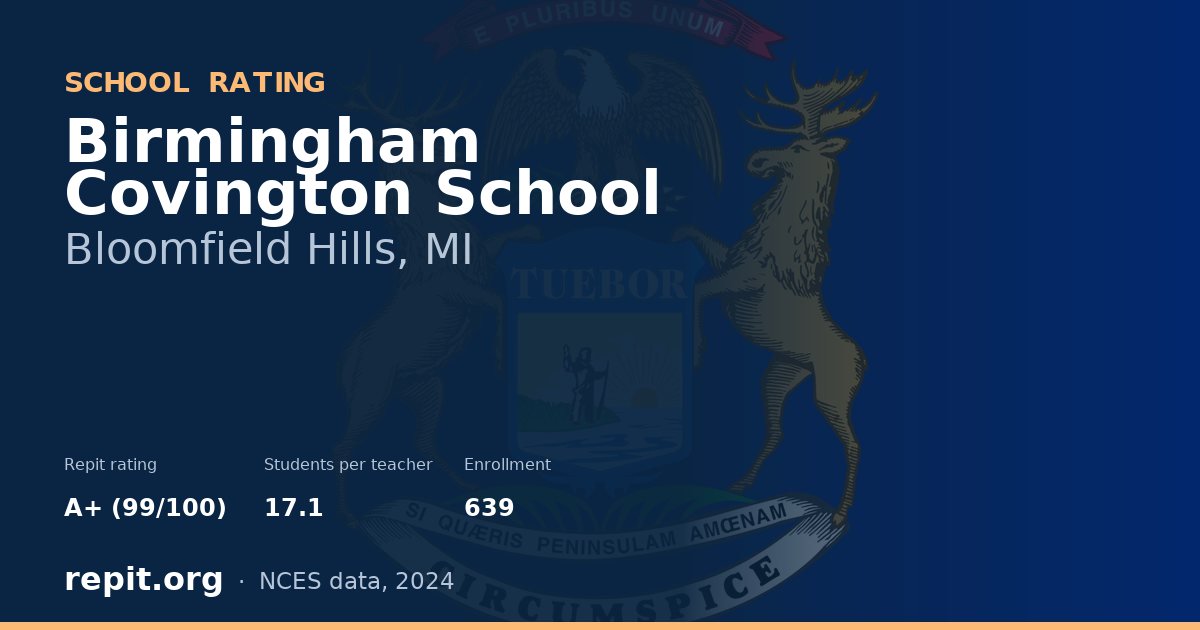 Birmingham Covington School, Bloomfield Hills, MI — Repit school rating A+ (99/100)