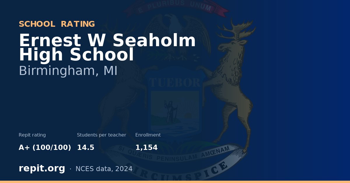 Ernest W Seaholm High School, Birmingham, MI — Repit school rating A+ (100/100)