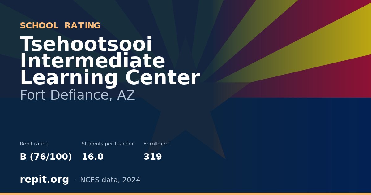 Tsehootsooi Intermediate Learning Center, Fort Defiance, AZ — Repit school rating B (76/100)