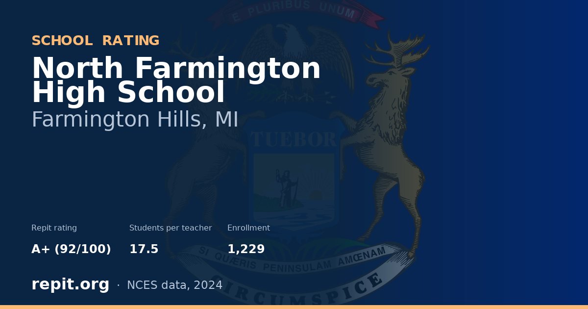 North Farmington High School, Farmington Hills, MI — Repit school rating A+ (92/100)