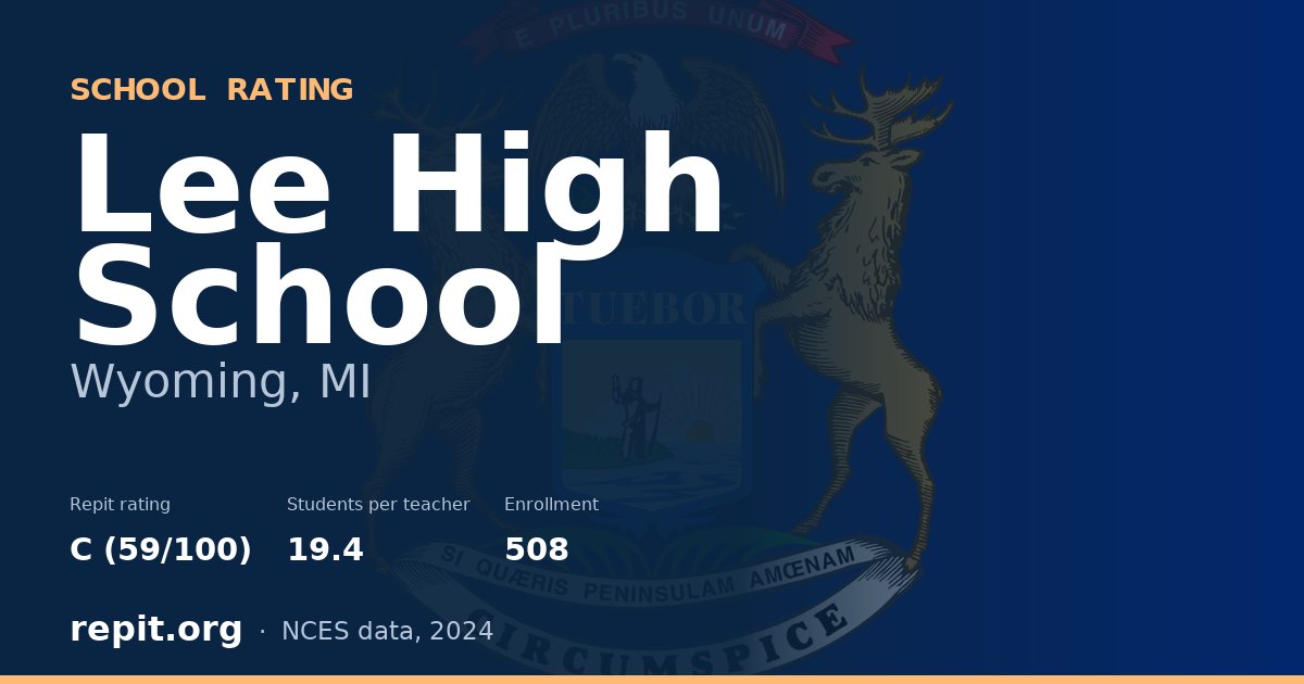 Lee High School, Wyoming, MI — Repit school rating C (59/100)