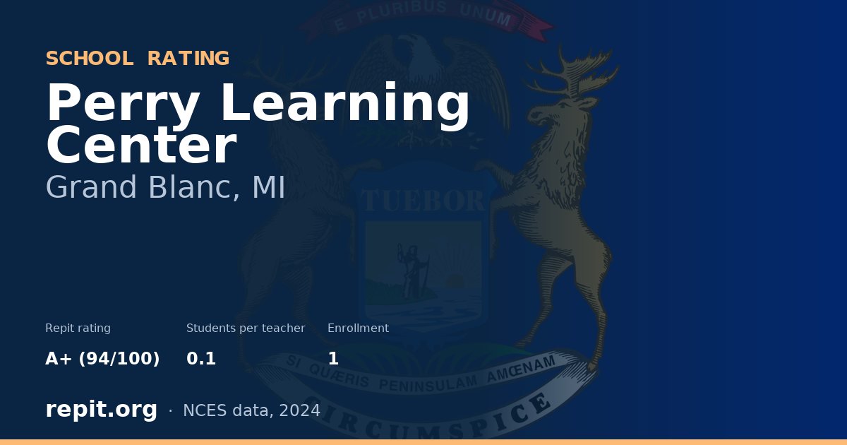 Perry Learning Center, Grand Blanc, MI — Repit school rating A+ (94/100)