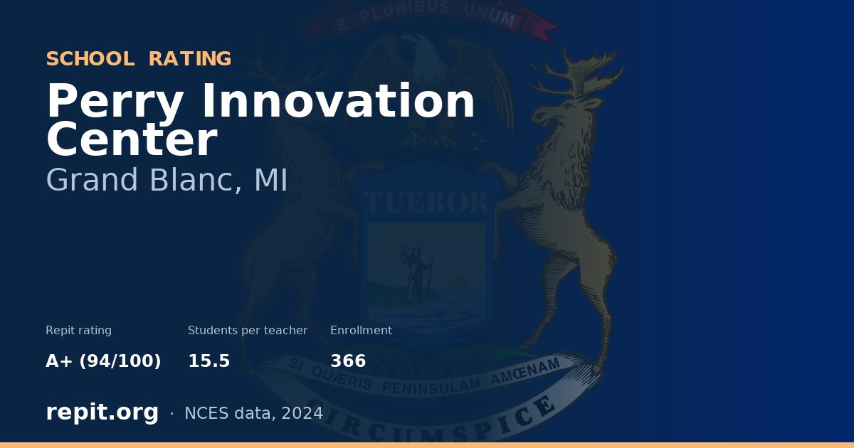 Perry Innovation Center, Grand Blanc, MI — Repit school rating A+ (94/100)