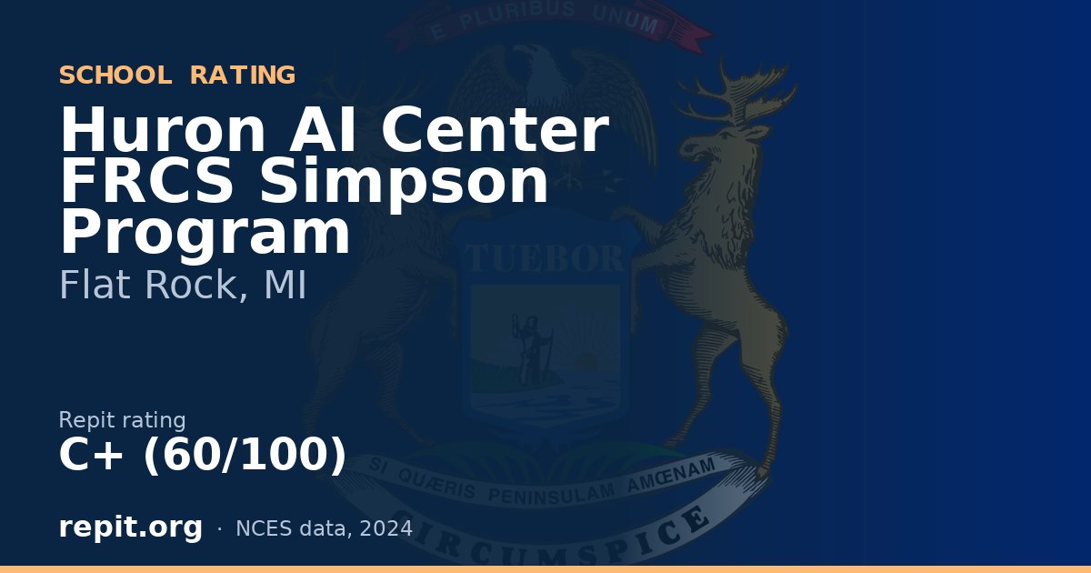 Huron AI Center FRCS Simpson Program, Flat Rock, MI — Repit school rating C+ (60/100)