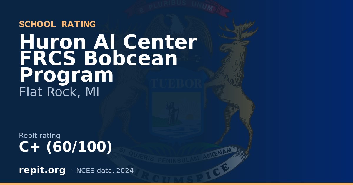 Huron AI Center FRCS Bobcean Program, Flat Rock, MI — Repit school rating C+ (60/100)