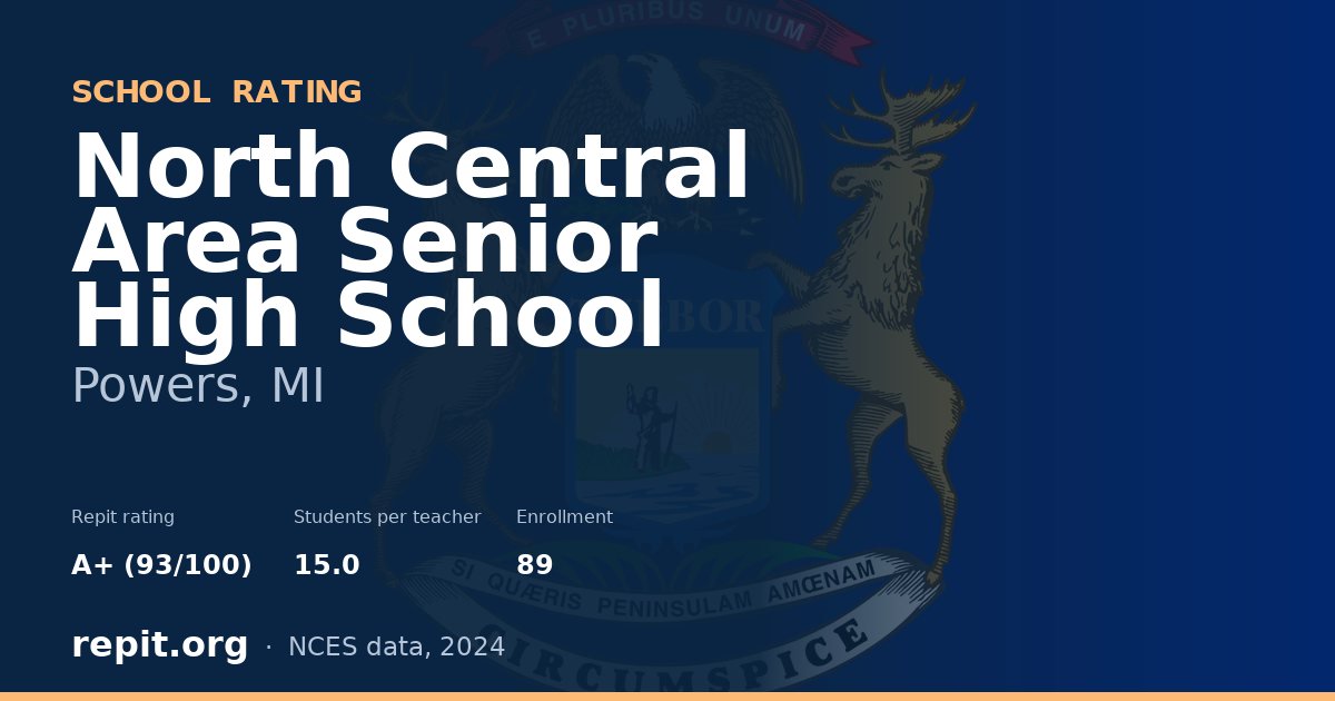 North Central Area Senior High School, Powers, MI — Repit school rating A+ (93/100)