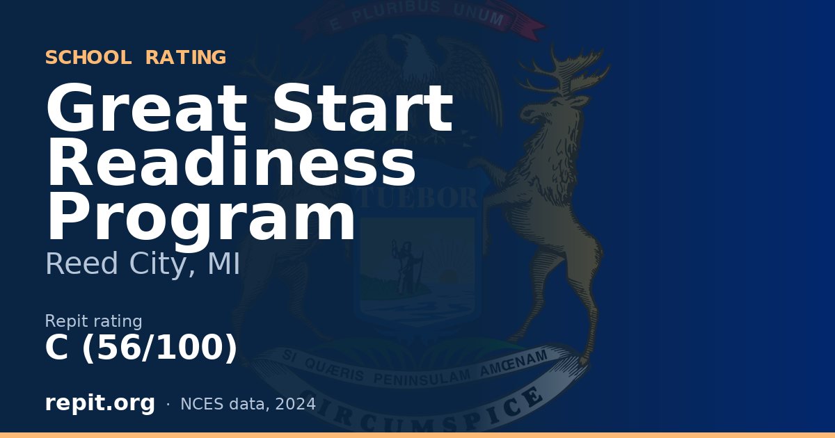 Great Start Readiness Program, Reed City, MI — Repit school rating C (56/100)