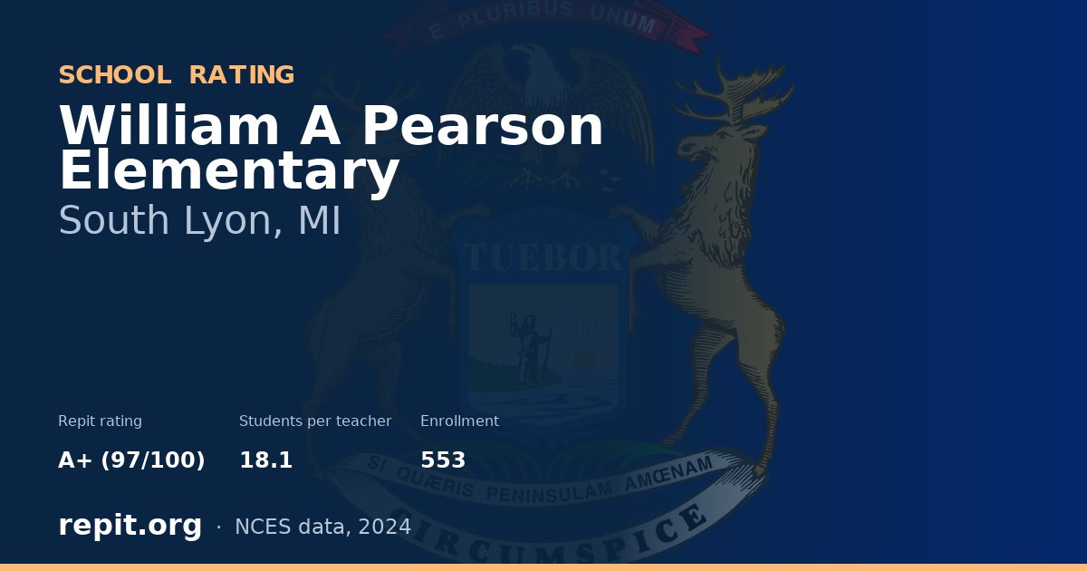 William A Pearson Elementary, South Lyon, MI — Repit school rating A+ (97/100)