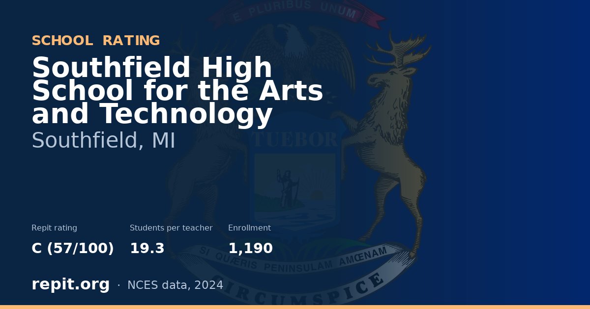 Southfield High School for the Arts and Technology, Southfield, MI — Repit school rating C (57/100)