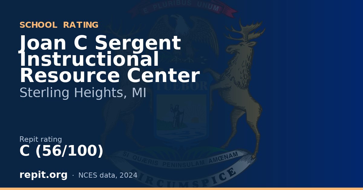 Joan C Sergent Instructional Resource Center, Sterling Heights, MI — Repit school rating C (56/100)