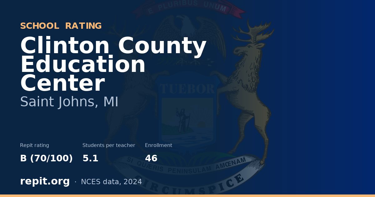 Clinton County Education Center, Saint Johns, MI — Repit school rating B (70/100)