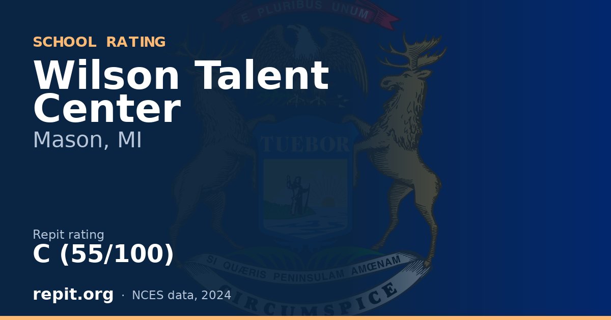 Wilson Talent Center, Mason, MI — Repit school rating C (55/100)