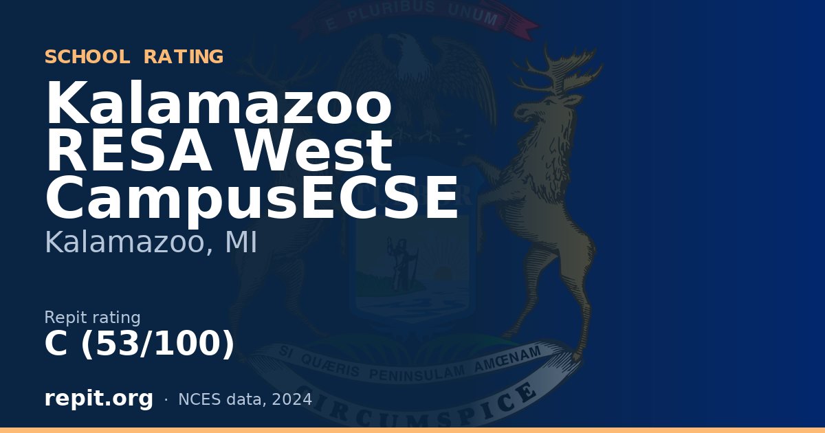 Kalamazoo RESA West CampusECSE, Kalamazoo, MI — Repit school rating C (53/100)